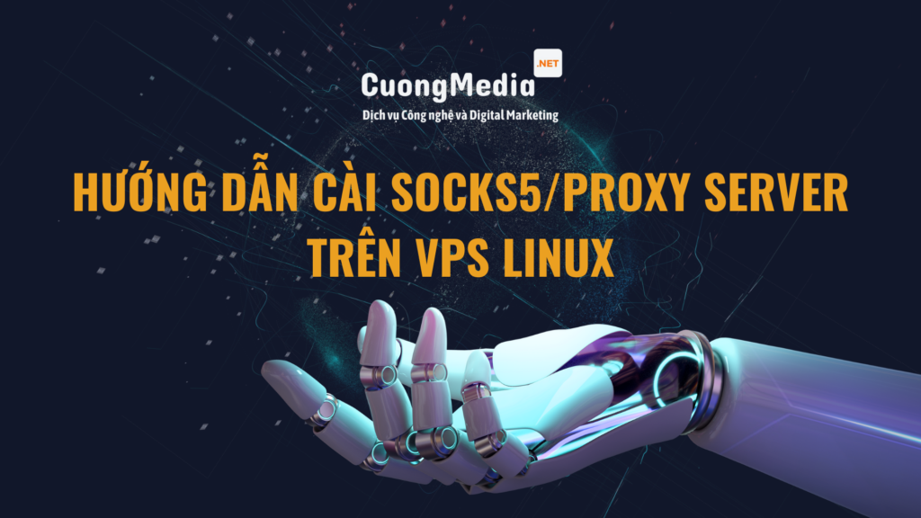 Hướng dẫn cài SOCKS5/PROXY Server trên VPS Linux