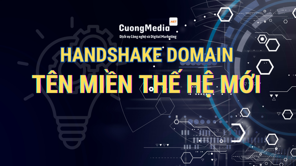 Handshake Domain: Tên miền thế hệ mới ứng dụng công nghệ Blockchain