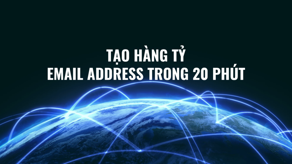 KHỞI TẠO HÀNG TỶ EMAIL ADDRESS